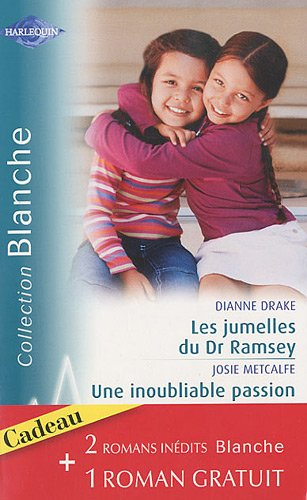 Les jumelles du Dr Ramsey. Une inoubliable passion. Rivalité aux urgences