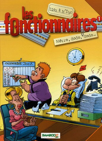 les fonctionnaires, tome 1 : métro, dodo, dodo...