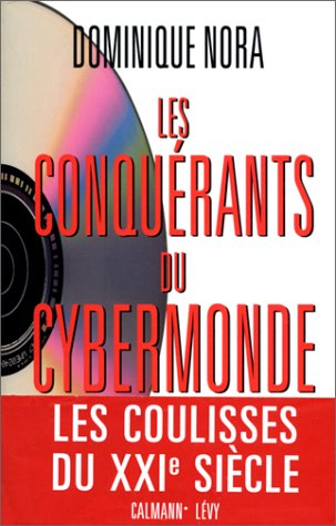 Les conquérants du cybermonde : l'épopée du multimédia