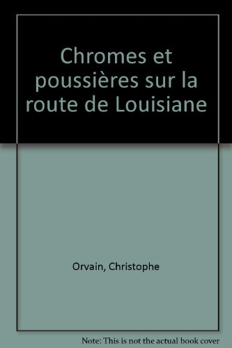 Chromes et poussières sur la route de Louisiane