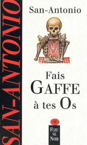 Fais gaffe à tes os