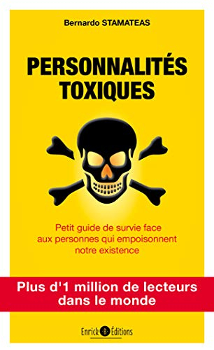 Personnalités toxiques : petit guide de survie face aux personnes qui empoisonnent notre existence
