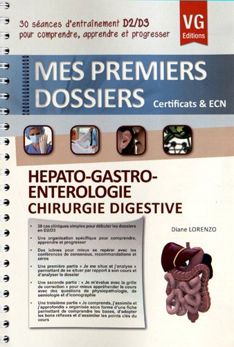 Hépato-gastro-entérologie : chirurgie digestive : 30 séances d'entraînement D2-D3 pour comprendre, a