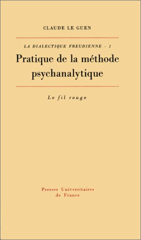 la dialectique freudienne, tome 1 : pratique de la méthode psychanalytique