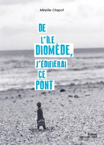De l'île Diomède, j'édifierai ce pont