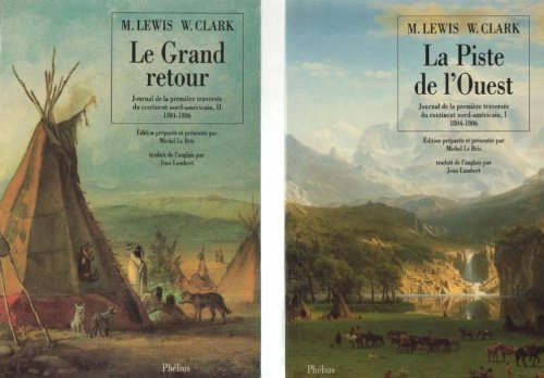 Journal de la première traversée du continent nord-américain. Vol. 1. La piste de l'Ouest