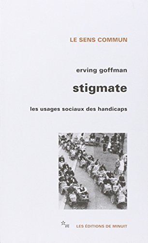 Stigmate : les usages sociaux des handicaps