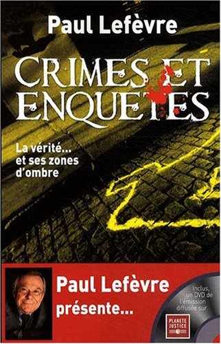 Crimes et enquêtes : la vérité... et ses zones d'ombre