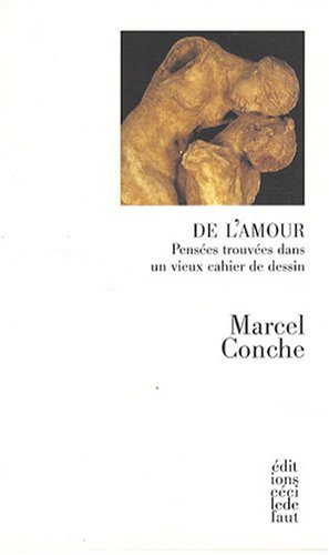 De l'amour : pensées trouvées dans un vieux cahier de dessin