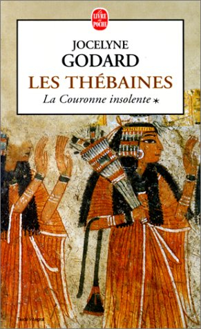 Les Thébaines. Vol. 1. La couronne insolente