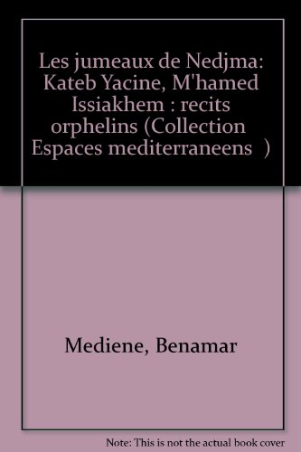 Les jumeaux de Nedjma : Kateb Yacine, M'hamed Issiakhem