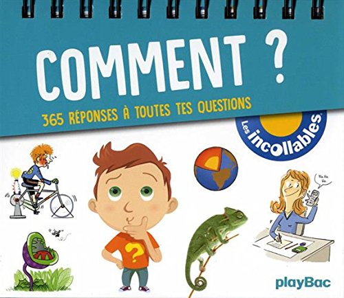 Les incollables : comment ? : 365 réponses à toutes tes questions