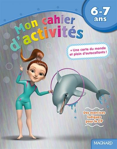 Mon cahier d'activités, 6-7 ans : dauphin : des exercices ludiques pour le CP