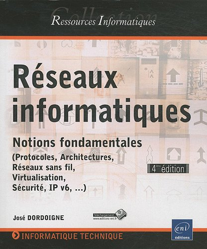 Réseaux informatiques : notions fondamentales : protocoles, architectures, réseaux sans fil, virtual