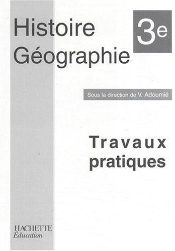 Histoire géographie 3e : travaux pratiques