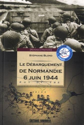 Le débarquement de Normandie : 6 juin 1944