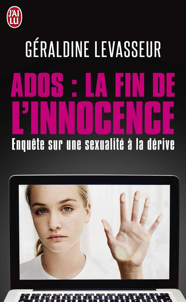 Ados, la fin de l'innocence : enquête sur une sexualité à la dérive