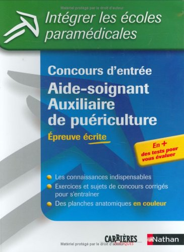 Concours d'entrée aide-soignant, auxiliaire de puériculture : épreuve écrite : les connaissances ind