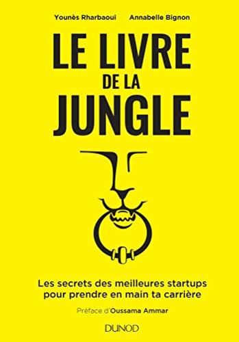 Le livre de la jungle : les secrets des meilleures startups pour prendre en main ta carrière