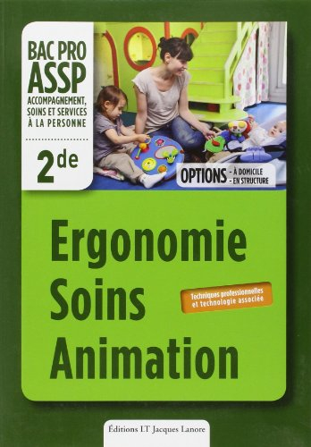 Ergonomie, soins, animation, bac pro ASSP accompagnement, soins et services à la personne, 2de : opt