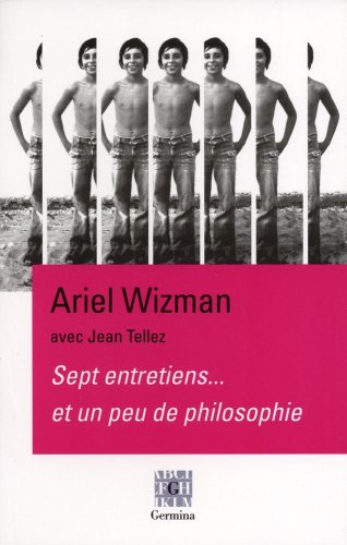 Sept entretiens, et un peu de philosophie : entretiens avec Jean Tellez