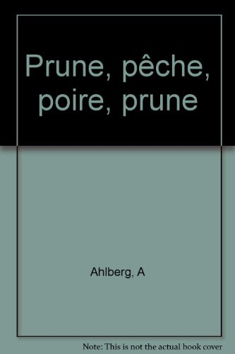 Prune, pêche, poire, prune