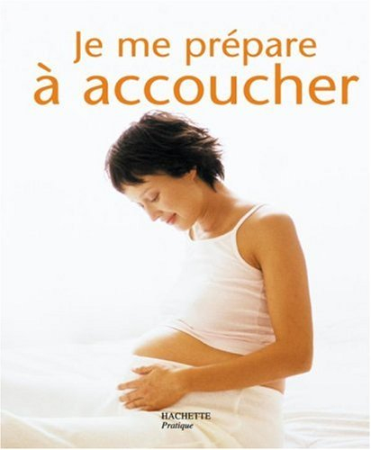 Je me prépare à accoucher
