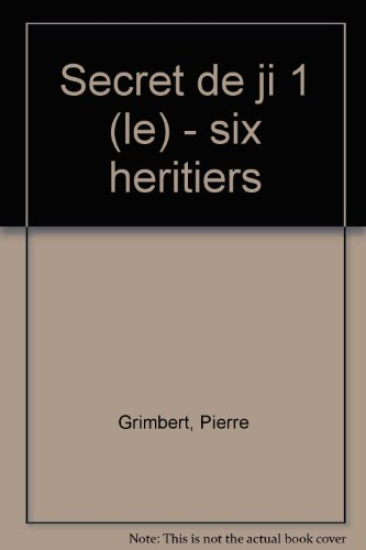 Le secret de Ji. Vol. 1. Six héritiers