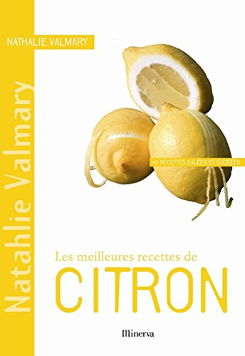 Les meilleures recettes de citron : 40 recettes salées et sucrées