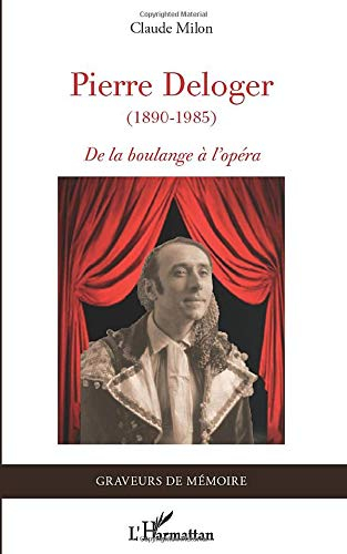 Pierre Deloger (1890-1985) : de la boulange à l'opéra