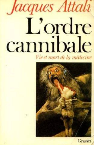 l'ordre cannibale : vie et mort de la medecine
