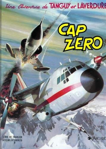 Une aventure de Tanguy et Laverdure. Vol. 7. Cap zéro