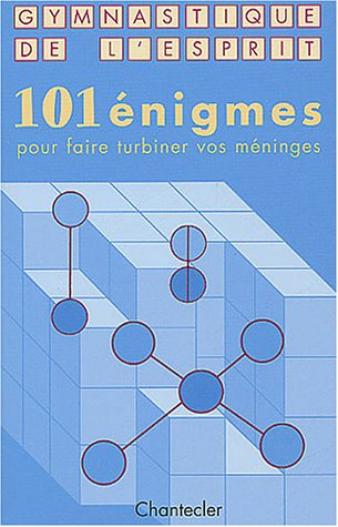 101 énigmes pour faire turbiner vos méninges