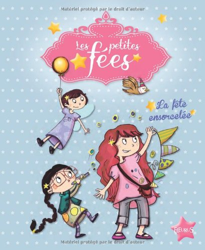 Les petites fées. La fête ensorcelée