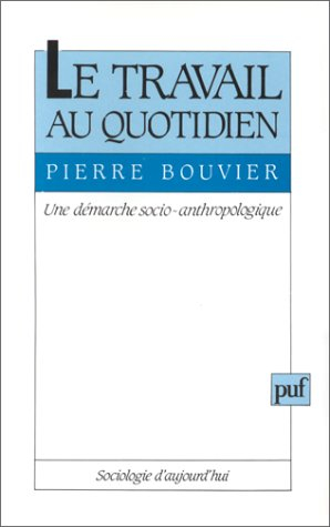 Le travail au quotidien : une démarche socio-anthropologique