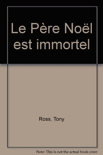 le père noël est immortel