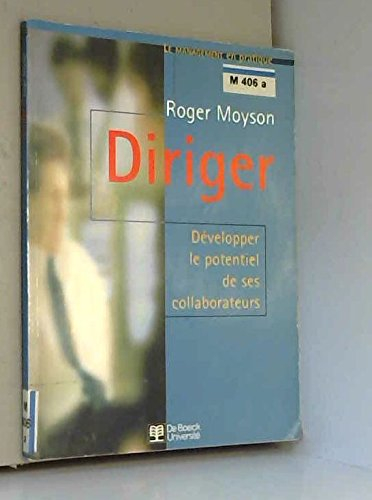 Diriger : développer le potentiel de ses collaborateurs