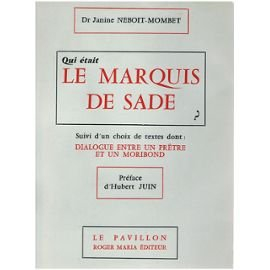 qui était le marquis de sade ? suivi d'un choix de textes dont : dialogue entre un prêtre et un mori