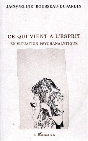Ce qui vient à l'esprit en situation psychanalytique
