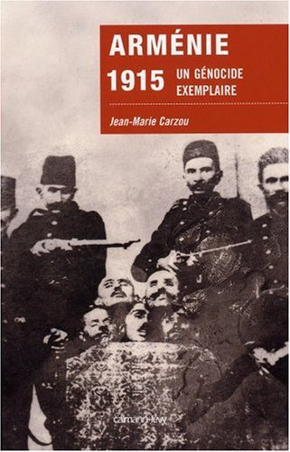 Arménie 1915 : un génocide exemplaire