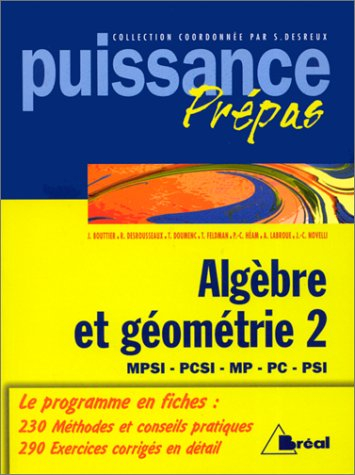 Algèbre et géométrie, MPSI, PCSI, MP, PC, PSI : classes préparatoires, premier cycle universitaire. 