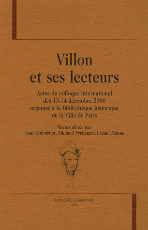 Villon et ses lecteurs : actes du colloque international des 13-14 décembre 2000 organisé à la Bibli