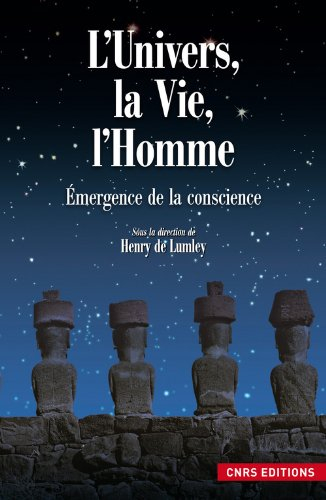 L'Univers, la vie, l'homme : émergence de la conscience