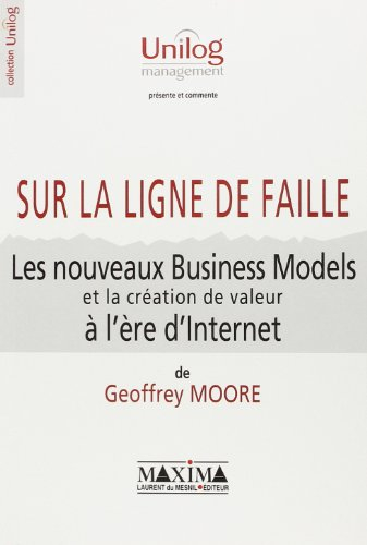 Sur la ligne de faille : les nouveaux business models et la création de valeur à l'ère d'Internet