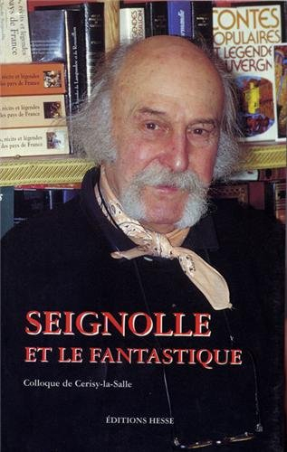 Seignolle et le fantastique : colloque de Cerisy-la-Salle (14 au 21 août 2001)