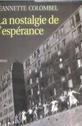 La nostalgie de l'espérance : Lyon 1945-Algérie 1958
