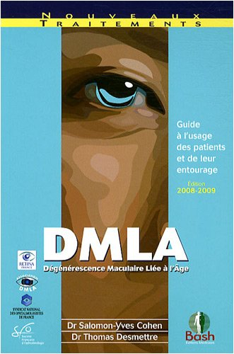 DMLA : dégénérescence maculaire liée à l'âge : guide à l'usage des patients et de leur entourage