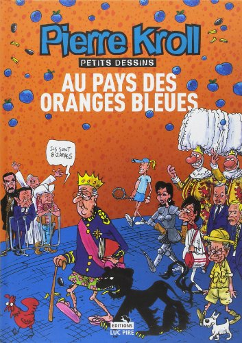 Petits dessins. Au pays des oranges bleues