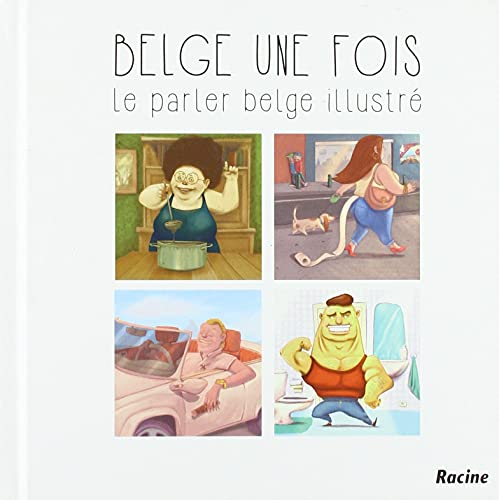 Belge une fois. Le parler belge illustré