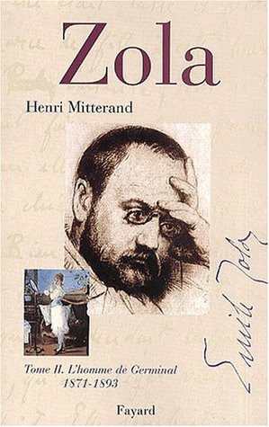 Zola. Vol. 2. L'homme de Germinal 1871-1893